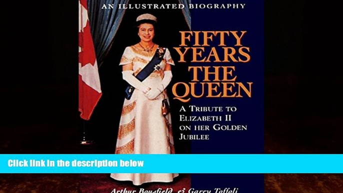 Best Buy PDF  Fifty Years the Queen: A Tribute to Elizabeth II on Her Golden Jubilee  Full Ebooks