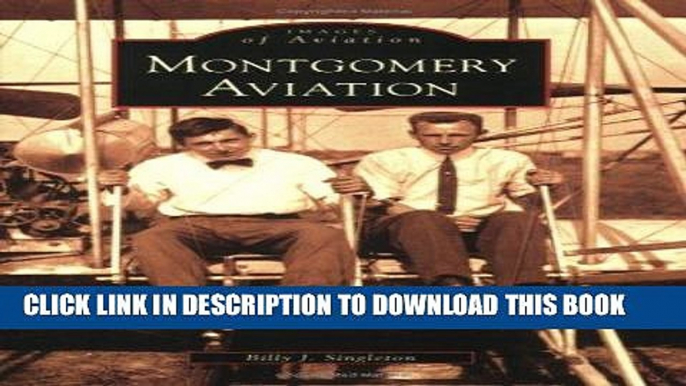 Best Seller Montgomery Aviation (AL) (Images of Aviation) (Images of America) Free Read