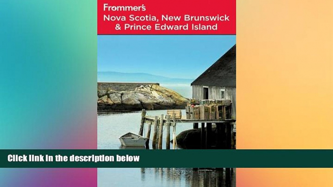 Ebook deals  Frommer s Nova Scotia, New Brunswick and Prince Edward Island (Frommer s Complete