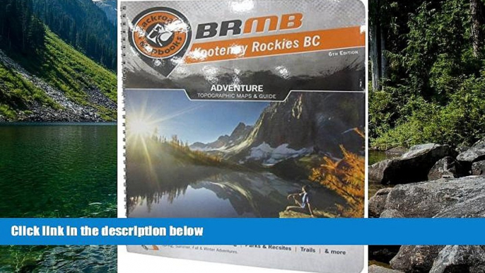 Big Deals  Kootenay Rockies BC (Backroad Mapbooks)  Most Wanted