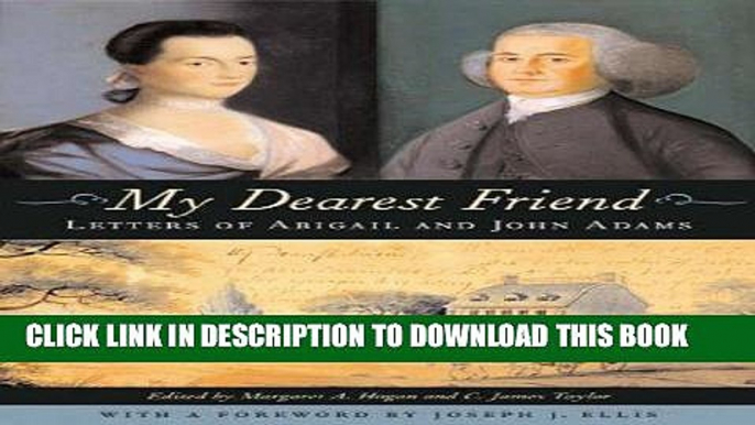 Best Seller My Dearest Friend: Letters of Abigail and John Adams Free Download