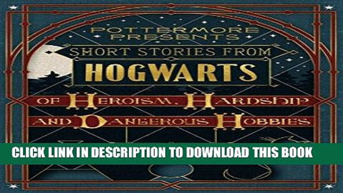 Best Seller Short Stories from Hogwarts of Heroism, Hardship and Dangerous Hobbies (Kindle Single)