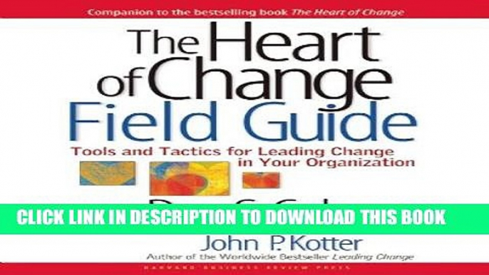 Best Seller The Heart of Change Field Guide: Tools And Tactics for Leading Change in Your