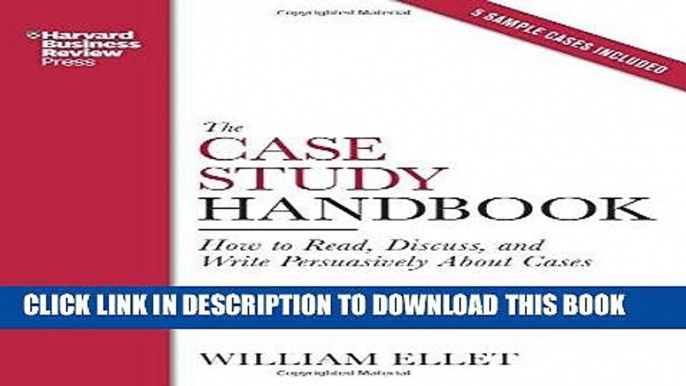 Ebook The Case Study Handbook: How to Read, Discuss, and Write Persuasively About Cases Free