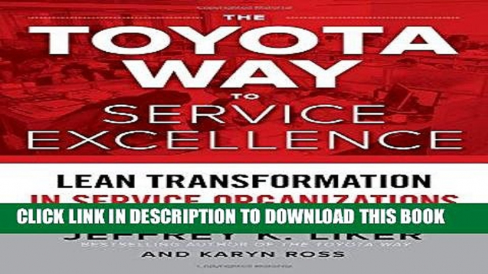 Ebook The Toyota Way to Service Excellence: Lean Transformation in Service Organizations Free