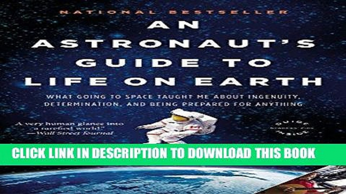 Ebook An Astronaut s Guide to Life on Earth: What Going to Space Taught Me About Ingenuity,