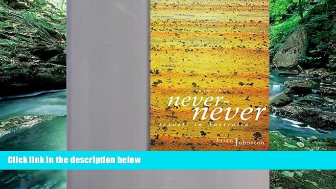 Best Buy Deals  Into the Never-Never: Travels in Australia  Best Seller Books Best Seller