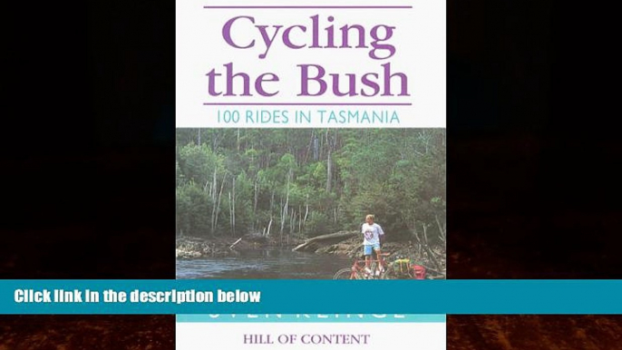 Best Buy Deals  Cycling the Bush: 100 Rides in Tasmania  Full Ebooks Best Seller