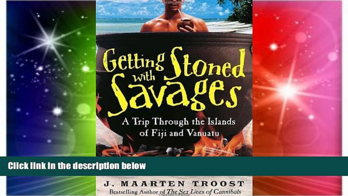 Ebook Best Deals  Getting Stoned with Savages: A Trip Through the Islands of Fiji and Vanuatu