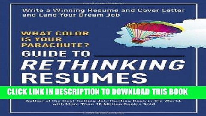 Read Now What Color Is Your Parachute? Guide to Rethinking Resumes: Write a Winning Resume and