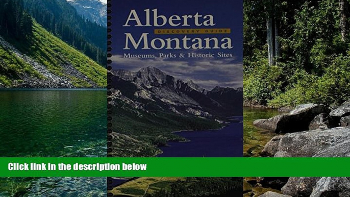 Big Deals  Alberta-Montana Discovery Guide: Museums, Parks,   Historic Sites (Montana Historical