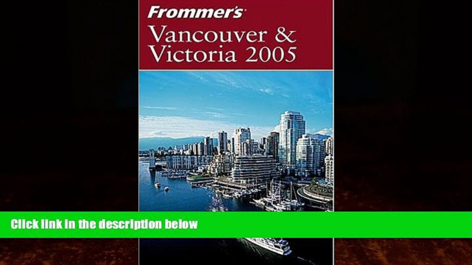 Best Buy Deals  Frommer s Vancouver   Victoria 2005 (Frommer s Complete Guides)  Best Seller