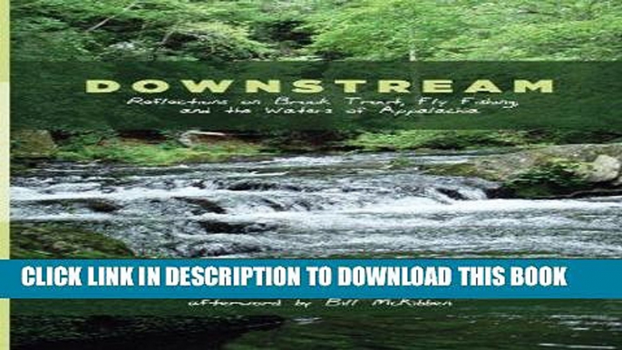 [PDF] Downstream: Reflections on Brook Trout, Fly Fishing, and the Waters of Appalachia Full Online