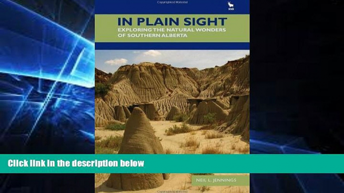 Must Have  In Plain Sight: Exploring the Natural Wonders of Southern Alberta  Buy Now