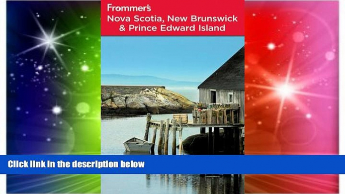 Ebook deals  Frommer s Nova Scotia, New Brunswick and Prince Edward Island (Frommer s Complete