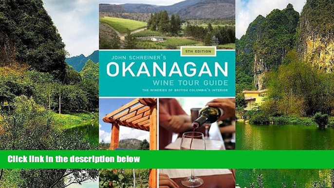 Best Deals Ebook  John Schreiner s Okanagan Wine Tour Guide: Wineries from British Columbia s