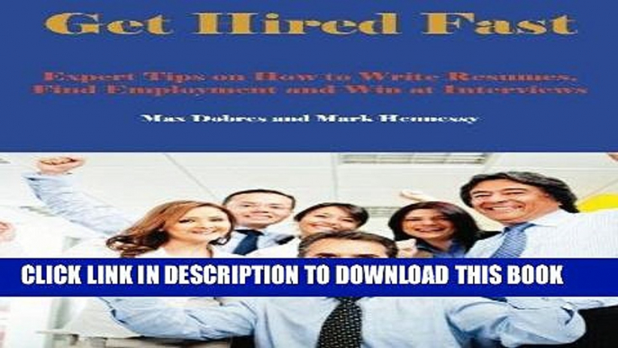 [PDF] Mobi Get Hired Fast: Expert Tips on How to Write ResumÃ©s, Find Employment and Win at