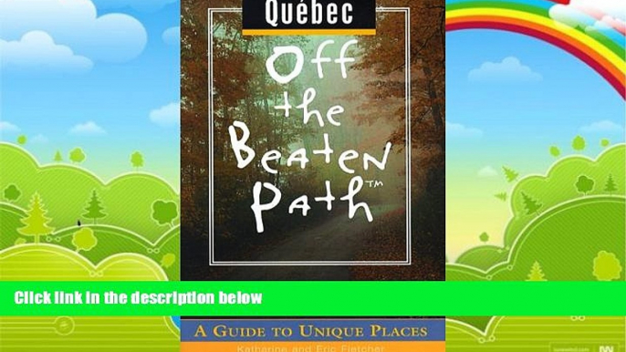 Best Buy Deals  Quebec Off the Beaten Path: A Guide to Unique Places (Off the Beaten Path