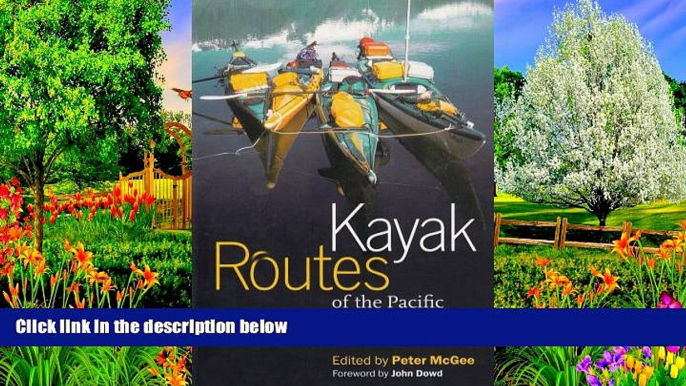 Big Deals  Kayak Routes of the Pacific Northwest Coast  Most Wanted