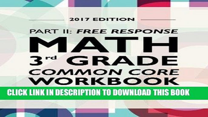 Read Now Argo Brothers Math Workbook, Grade 3: Common Core Free Response (3rd Grade) 2017 Edition