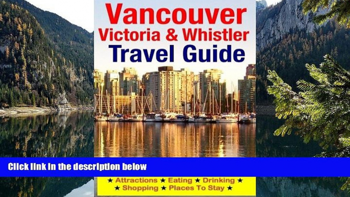 Best Deals Ebook  Vancouver, Victoria   Whistler Travel Guide: canada, british columbia,