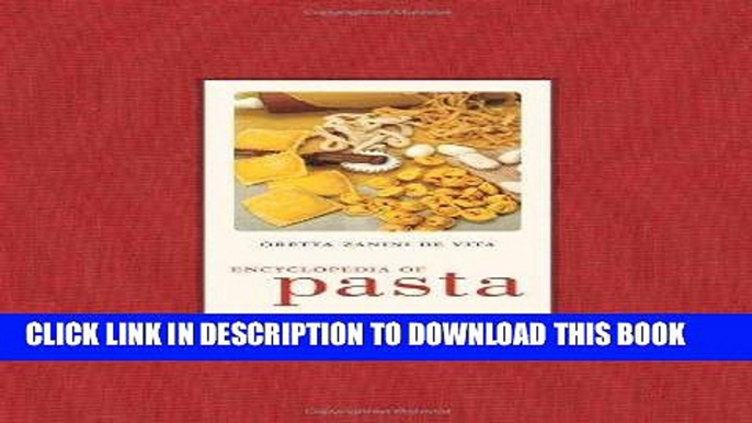[PDF] Encyclopedia of Pasta (California Studies in Food and Culture) Full Online