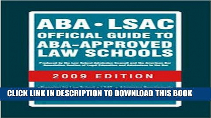 Read Now ABA-LSAC Official Guide to ABA-Approved Law Schools 2009 (Aba Lsac Official Guide to Aba