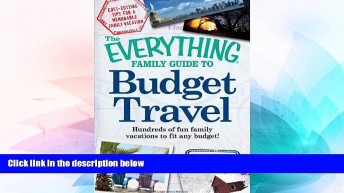 Must Have  The Everything Family Guide to Budget Travel: Hundreds of fun family vacations to fit