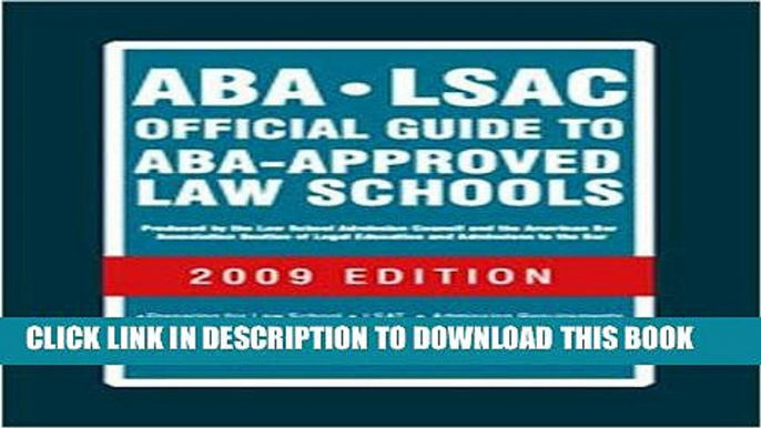 Read Now ABA-LSAC Official Guide to ABA-Approved Law Schools 2009 (Aba Lsac Official Guide to Aba