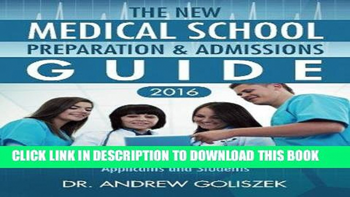 Read Now The New Medical School Preparation   Admissions Guide, 2016: New   Updated For Tomorrow s