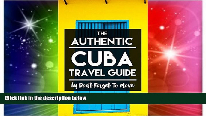Must Have  The Authentic Cuba Travel Guide  Full Ebook
