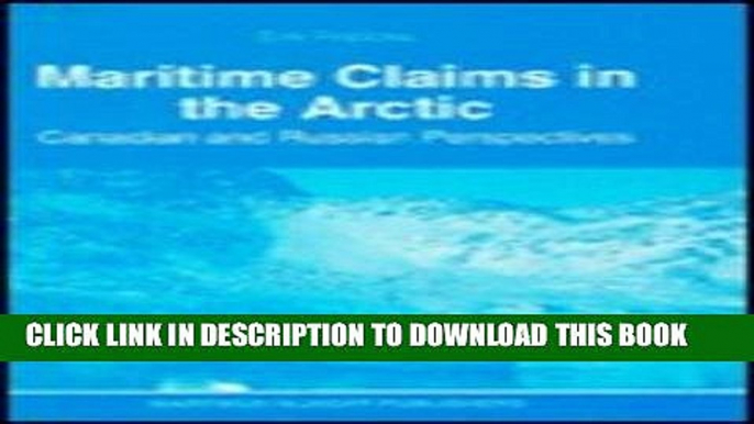 [PDF] FREE Maritime Claims in the Arctic:Canadian and Russian Perspectives [Read] Full Ebook