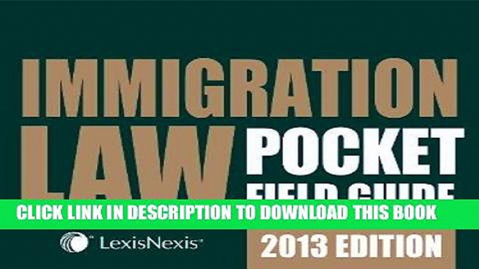 [PDF] FREE Immigration Law Pocket Field Guide [Spiral-bound] [2012] (Author) Publisher s Editorial