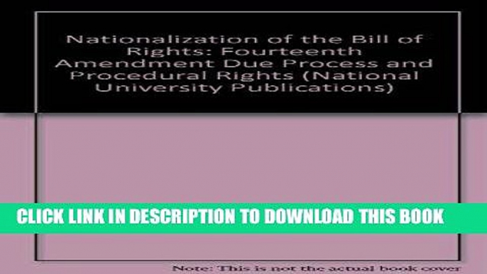 [PDF] FREE Nationalization of the Bill of Rights: Fourteenth Amendment Due Process and Procedural