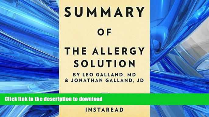 GET PDF  Summary of the Allergy Solution: By Leo Galland and Jonathan Galland - Includes Analysis