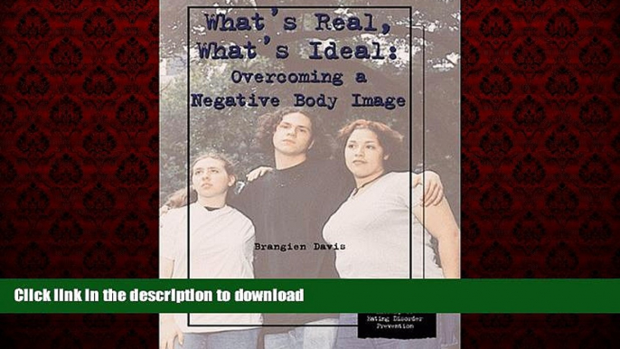 Buy books  What s Real, What s Ideal: Overcoming a Negative Body Image (The Teen Health Library of