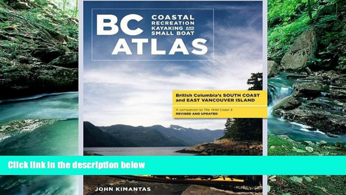 READ NOW  BC Atlas, Volume 1: British Columbia s South Coast and East Vancouver Island (British