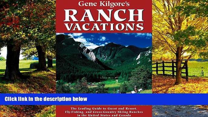 Books to Read  Gene Kilgore s Ranch Vacations: The Leading Guide to Guest and Resort, Fly-Fishing