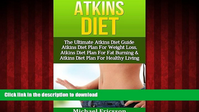 Read books  ATKINS DIET: The Ultimate Atkins Diet Guide - Atkins Diet Plan For Weight Loss, Atkins