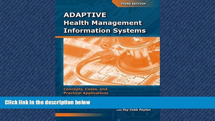 Read Adaptive Health Management Information Systems: Concepts, Cases,     Practical Applications