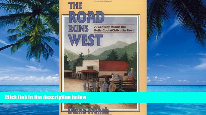 Books to Read  The Road Runs West: A Century Along the Bella Bella / Chilcotin Highway  Best