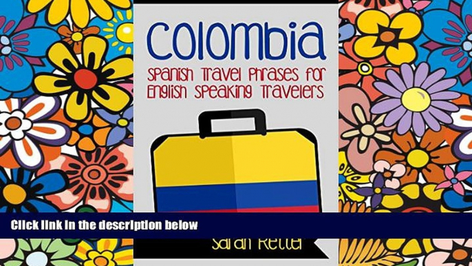 Must Have  COLOMBIA: SPANISH TRAVEL PHRASES for ENGLISH SPEAKING TRAVELERS: The most useful 1.000