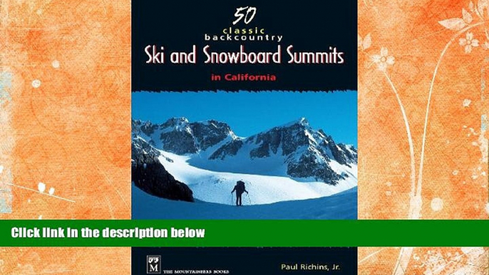 Buy NOW  50 Classic Backcountry Ski and Snowboard Summits in California: Mount Shasta to Mount