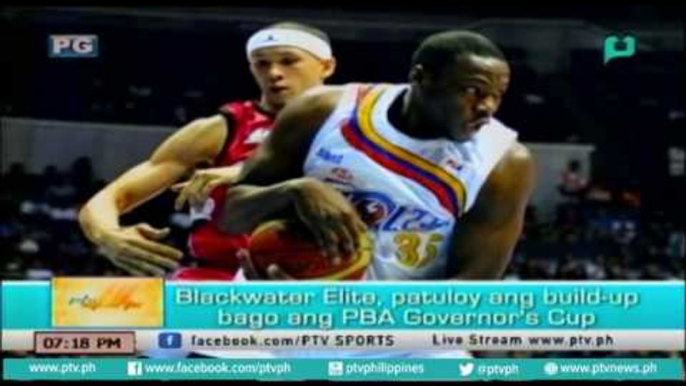 [PTVSports] Blackwater Elite, aptuloy ang Build-Up bago ang PBA Governor's Cup [06|22|16]