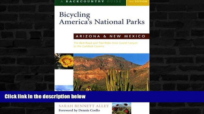 Buy NOW  Bicycling America s National Parks: Arizona and New Mexico: The Best Road and Trail Rides