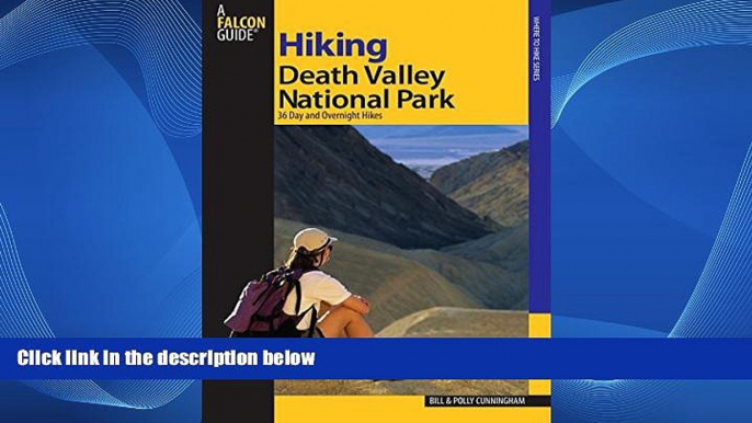 Big Sales  Hiking Death Valley National Park: 36 Day and Overnight Hikes (Regional Hiking Series)