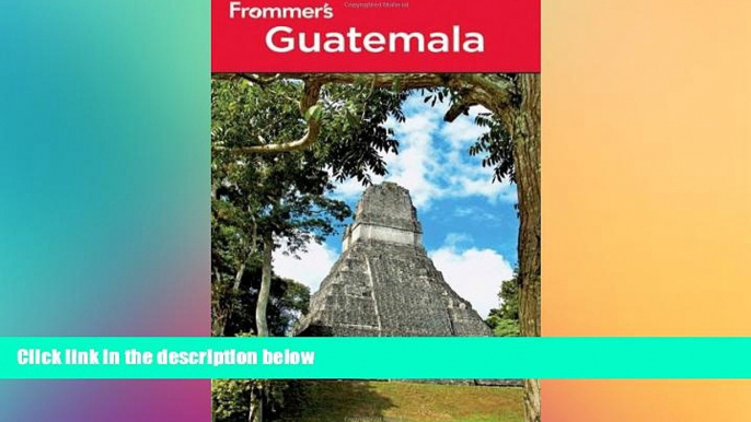 Must Have  Frommer s Guatemala (Frommer s Complete Guides)  Buy Now