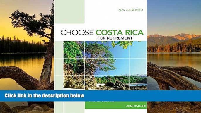 Deals in Books  Choose Costa Rica for Retirement, 9th: Retirement, Travel, and Business