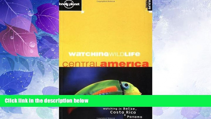 Deals in Books  Watching Wildlife: Central America (Lonely Planet)  Premium Ebooks Online Ebooks