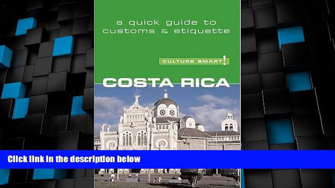 Deals in Books  Culture Smart! Costa Rica (Culture Smart! The Essential Guide to Customs